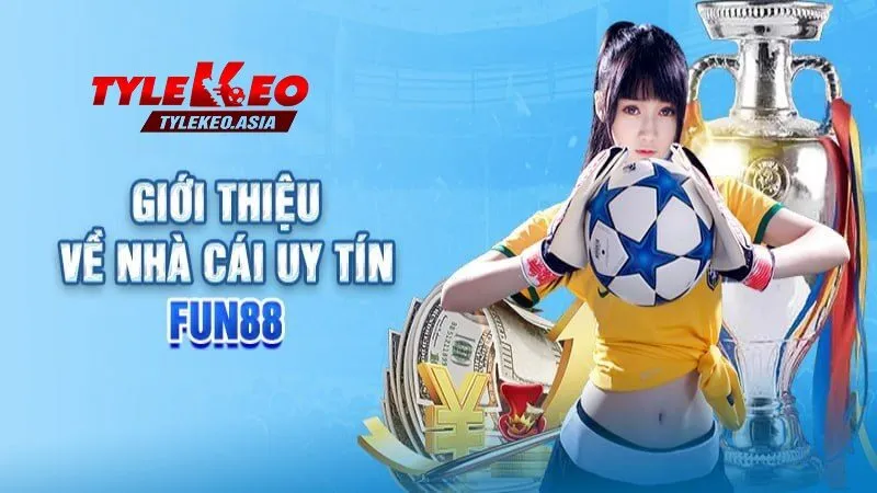 Giới thiệu chi tiết nhà Cái Fun88