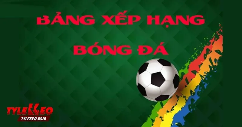 Bảng Xếp Hạng Ứng Dụng Bảng Xếp Hạng và Tỷ Lệ Kèo Trong Thực Tế Cá Cược