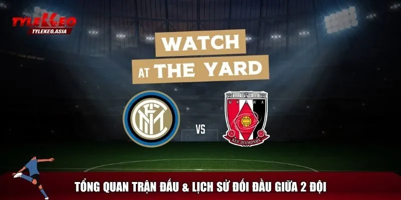 Bối cảnh trận Inter Milan vs Urawa Reds