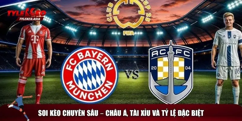 Soi kèo Bayern vs Auckland City, 23h00 ngày 15/6 chuyên sâu